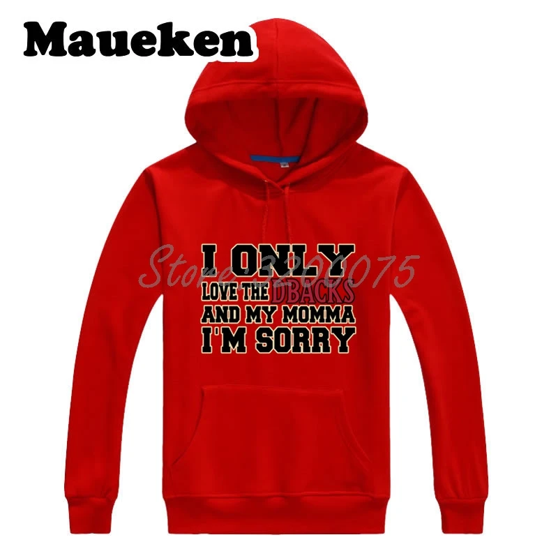 Мужские толстовки с капюшоном I Only Love The DBACKS And My Momma I'm Sorry Arizona плотные для