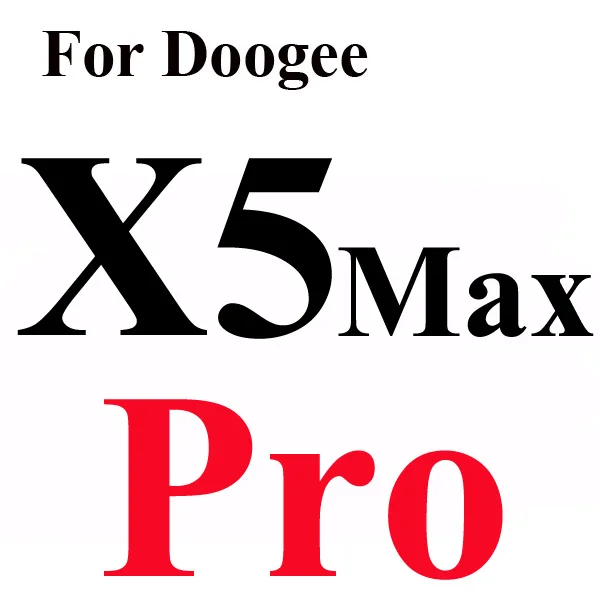 For X5 Max Pro Закаленное стекло Для Doogee X5 Max Pro X6 T6 X9 Mini для HOMTOM HT6 HT3 HT7 для Oukitel K6000 защитный чехол-пленка - Цвет: For X5 Max Pro