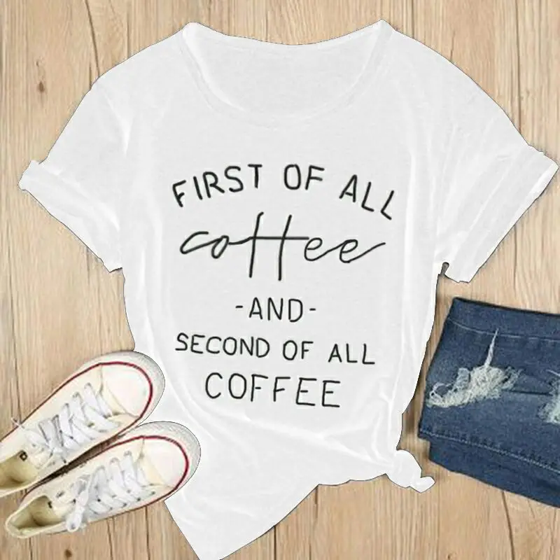 Летняя женская футболка с надписью First Of All Coffee Женская Повседневная черного