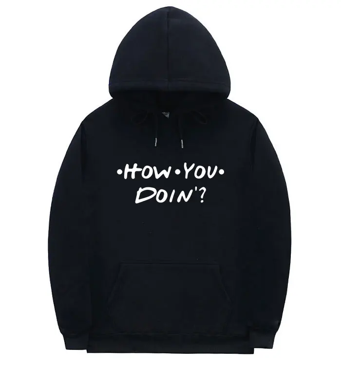 Модные мужские и женские толстовки HOW YOU DOIN Толстовка с принтом homme толстовка с капюшоном для друзей черный розовый оранжевый белый уличная одежда пуловер