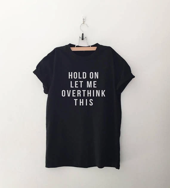 HOLD ON LET ME OVERTHINK THIS футболка унисекс хлопковые футболки 90s Модные женские Топы Цитата рубашка гранж эстетический слоган готика футболка