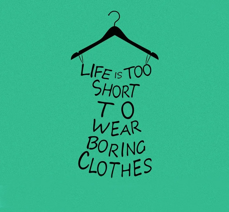 Жизнь слишком коротка чтобы носить скучные ткань цитата стикер стены смешно