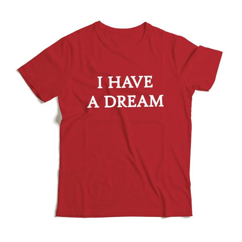 Футболка с надписью I Have A Dream забавная Летняя мужская футболка в стиле хип хоп