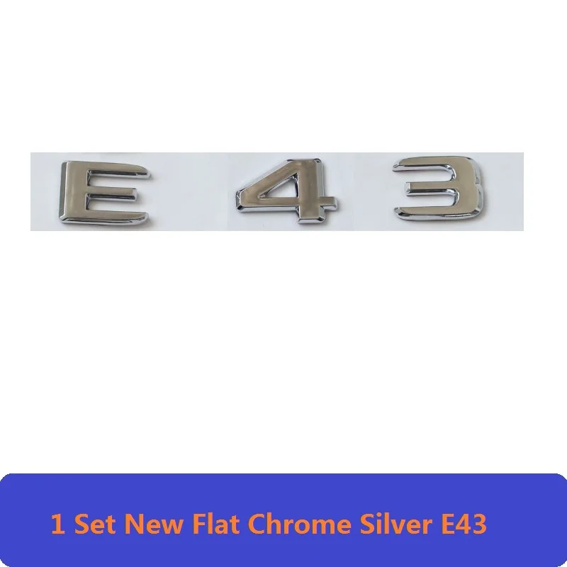 E43 Плоская хром W212 W213 эмблема автомобиля E200 E250 E300 E320 E350 буквы знак авто 4matic логотип эмблема De Carro для Mercedes Benz AMG - Цвет: E43
