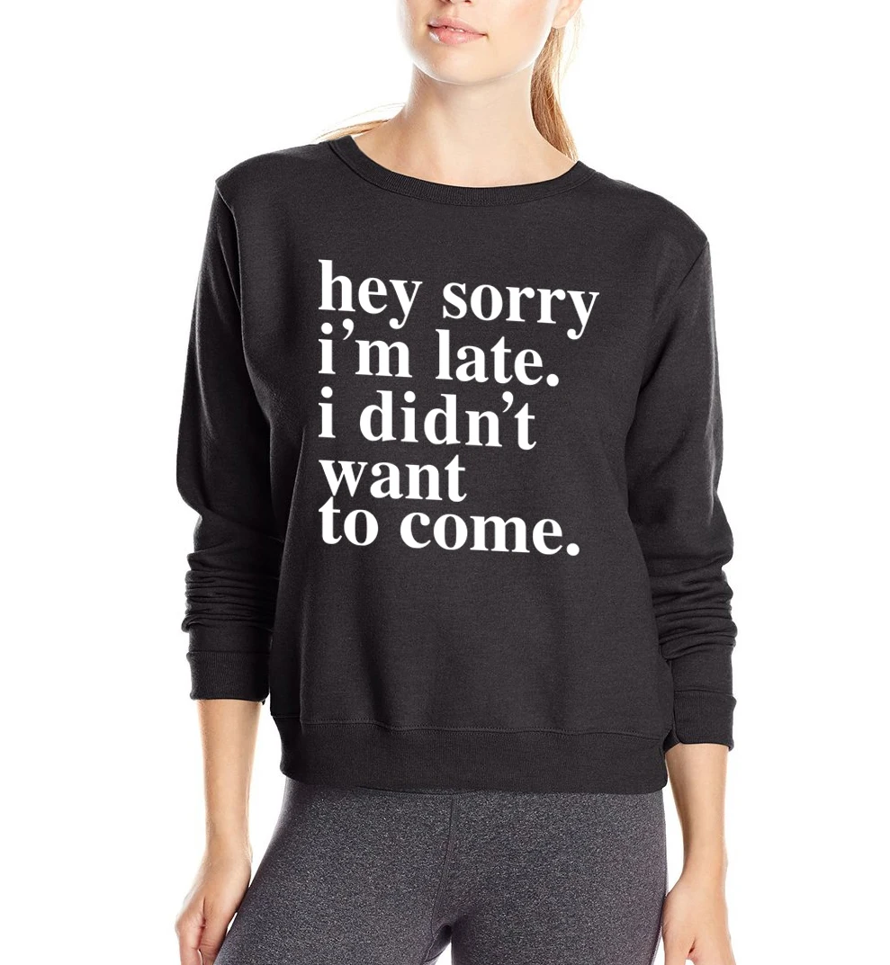 Извините я поздно не хочу приходить забавные толстовки с буквенным принтом зима