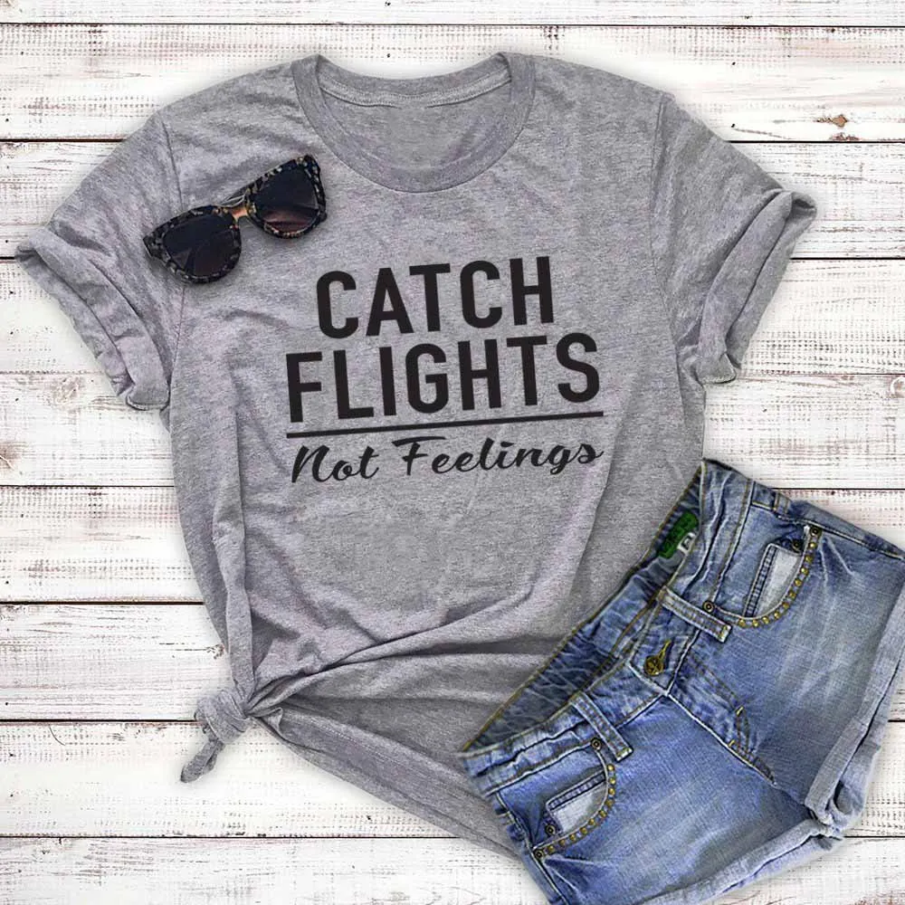 Повседневная футболка Catch Flight not feeling с графическим слоганом I't want хлопковые