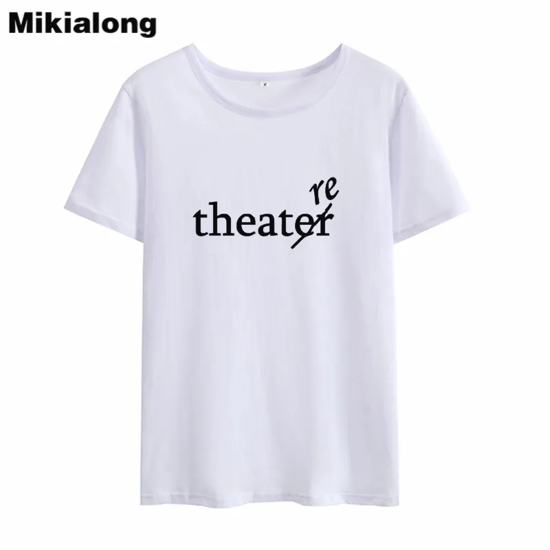

Mikialong 2018 Theater Funny Women Tshirt Tops Harajuku Kawaii Letter Printing T-shirt Women T Shirt Summer Streetwear Top Femme