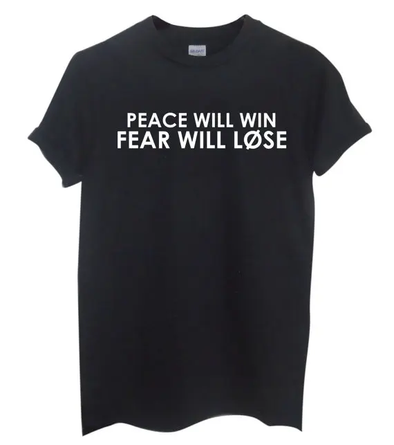 

Peace Will Win, Fear Will Lose Women Tshirts Cotton Casual Funny t Shirt For Lady Top Tee Hipster Black White Drop Ship H-86