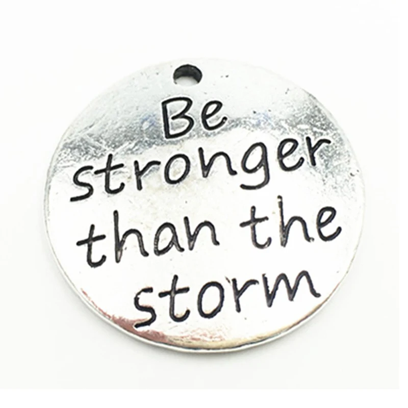 10 Alloy Silver &quotBe stronger than the storm&quot Round DIY Antique Message Charms Pendant for Making Bracelet and Necklace | Украшения