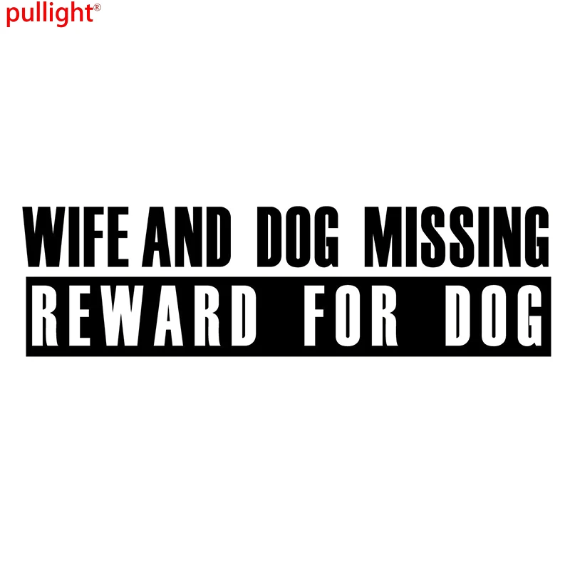 

Wife And Dog Missing Reward For Dog Funny Car Window Bumper Best Gift Car Stickers
