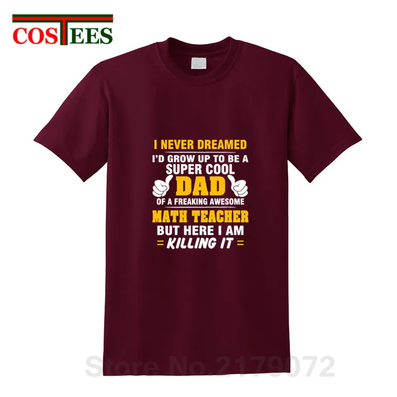 Super Cool Dad Of Freaking Awesome MATH TEACHER T shirts men Father's day gift T-shirt thanksgiving tshirt friends birthday Tees | Мужская
