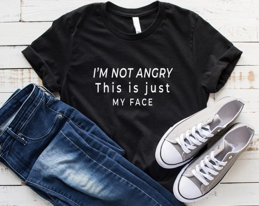 

I'm not angry this is just my face Letters Women tshirt Cotton Casual Funny t shirt For Lady Yong Girl Top Tee Drop Ship S-194