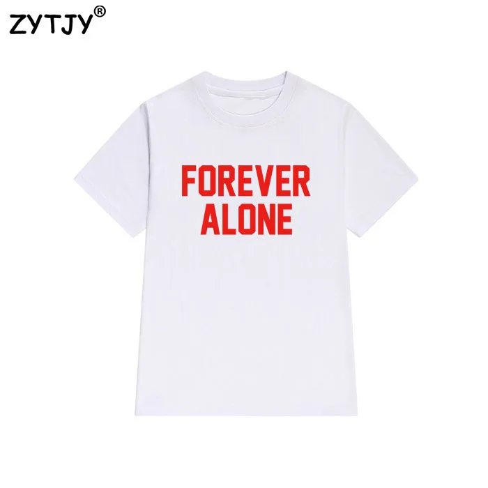 Футболка женская хлопковая с надписью forever alone повседневная забавная хипстерская
