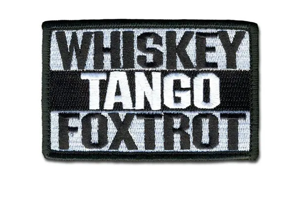 whiskey tango foxtro Дикарь военный ваш Гекльберри виски Танго фокстрот патч тактический боевой патч значок - Цвет: whiskey tango foxtro