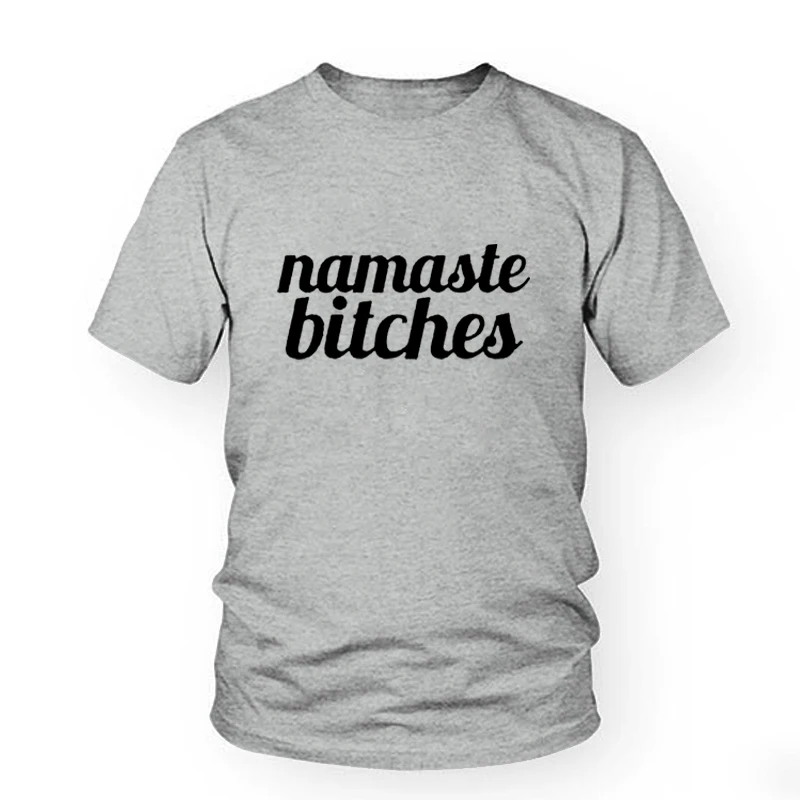 Футболка Namaste Bitches с надписью женские Забавные топы женская футболка серые