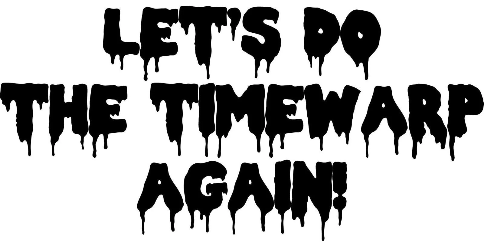 

Let's Do the Time Warp Again Vinyl Decal Rocky Horror Picture Show Cult Midnight 15cm