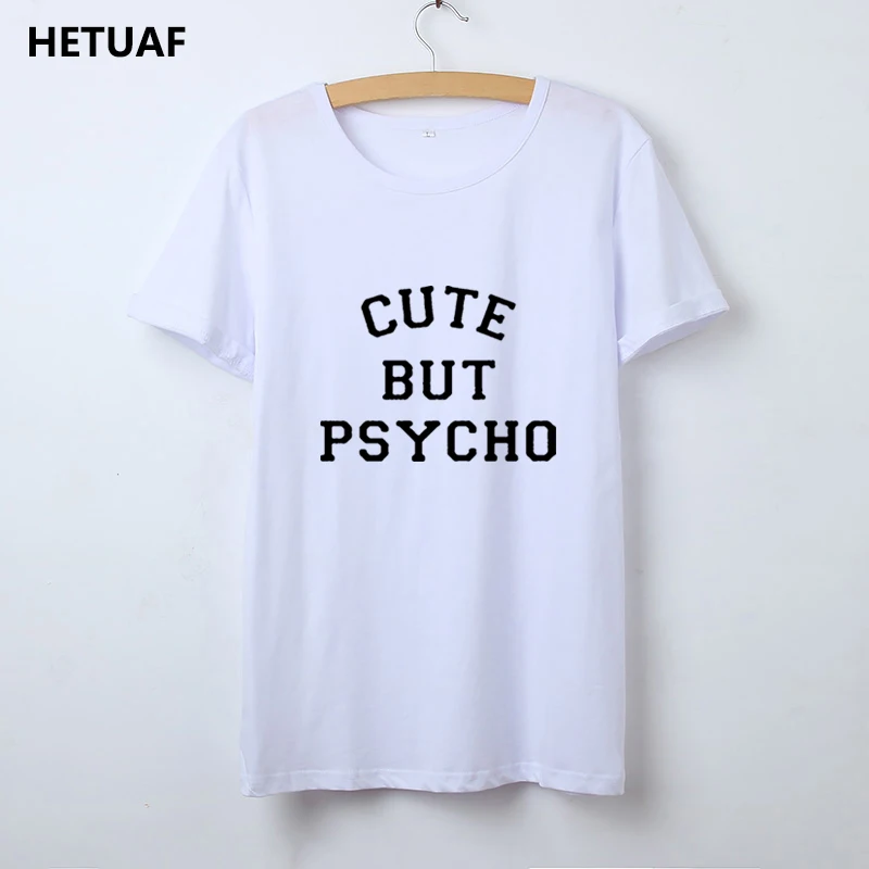 HETUAF и надписью Cute But Psycho (милый чудак Для женщин футболка Feminina 2018 печатных