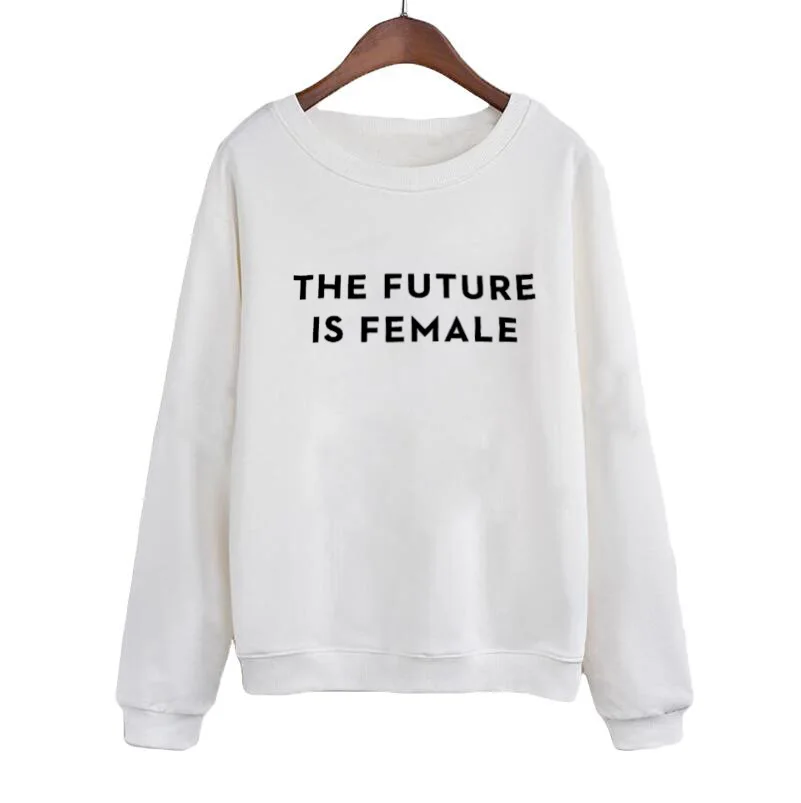 

The Future Is Female Feminist Sweatshirt Street Wear Fashion Crewneck Hoodies Women Top Sweatshirt Pullover Sweatshirt