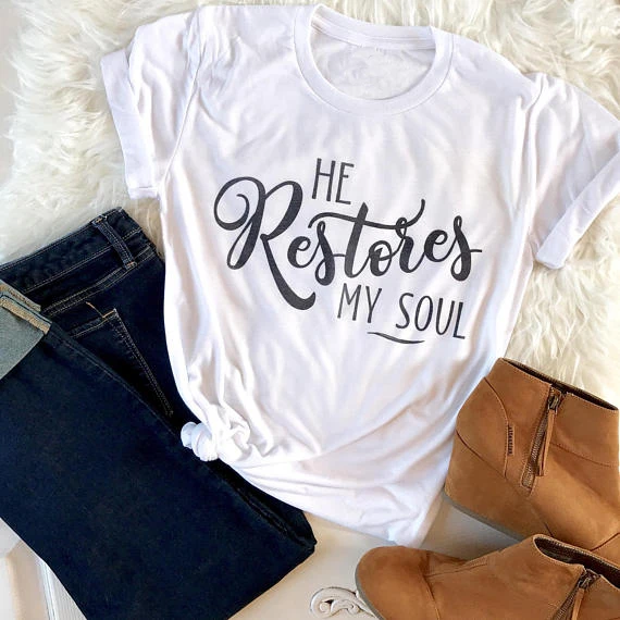 He Restores My Soul T-Shirt Funny letter printed tee graphic hipster Christian Shirt Tumblr Style 90s Girl Grunge Clothes Tops | Женская