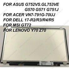 17.3 panel for ASUS G752VS.GL753VE G570 G571 G751J-ACER VN7-791G-70UJ-DELL 17-R2/R3/R4/R5-MSI GT72 FOR LENOVO Y70 Z70 SCREEN