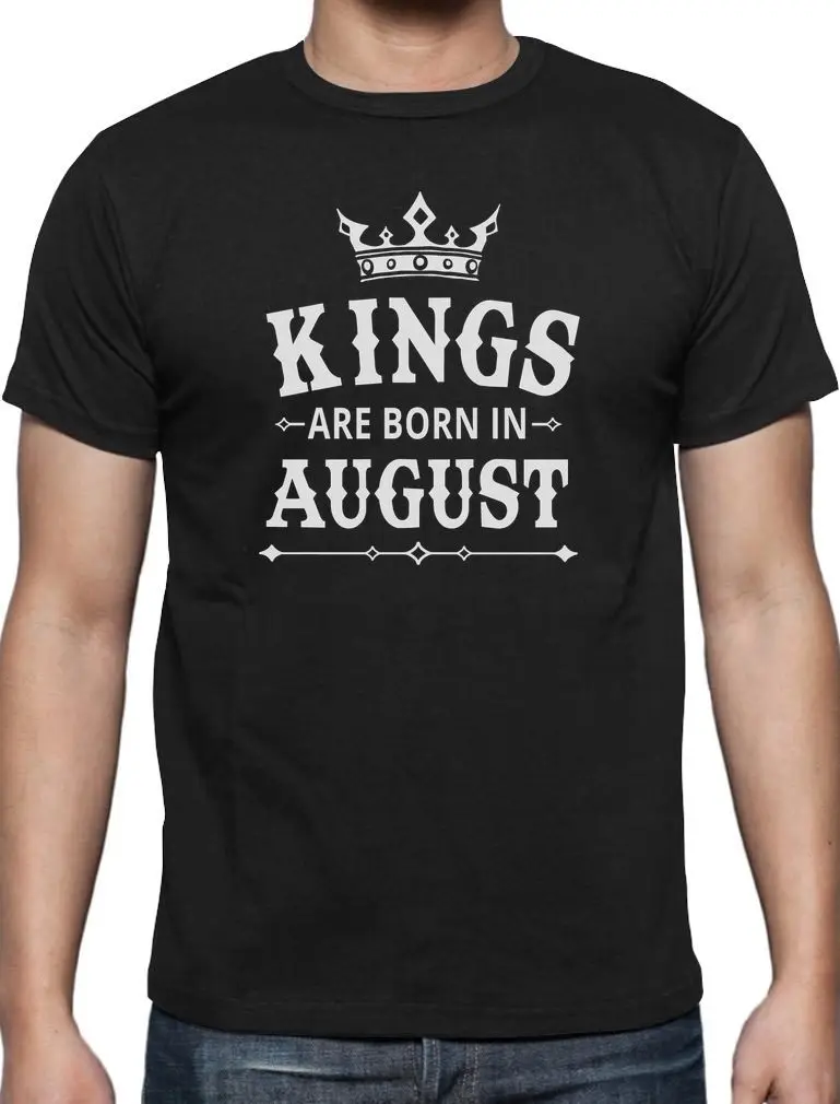 

Summer Short Sleeves New Fashion T-Shirt KINGS Are Born In August - Birthday Gift Short Sleeve 100% Cotton Man Tee Tops