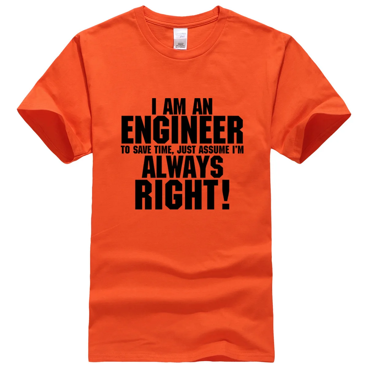 Мужская хлопковая футболка,, I Am An Engineer I Always Right, модная уличная футболка, топы, футболки kpop, брендовая одежда, больше размеров - Цвет: orange1