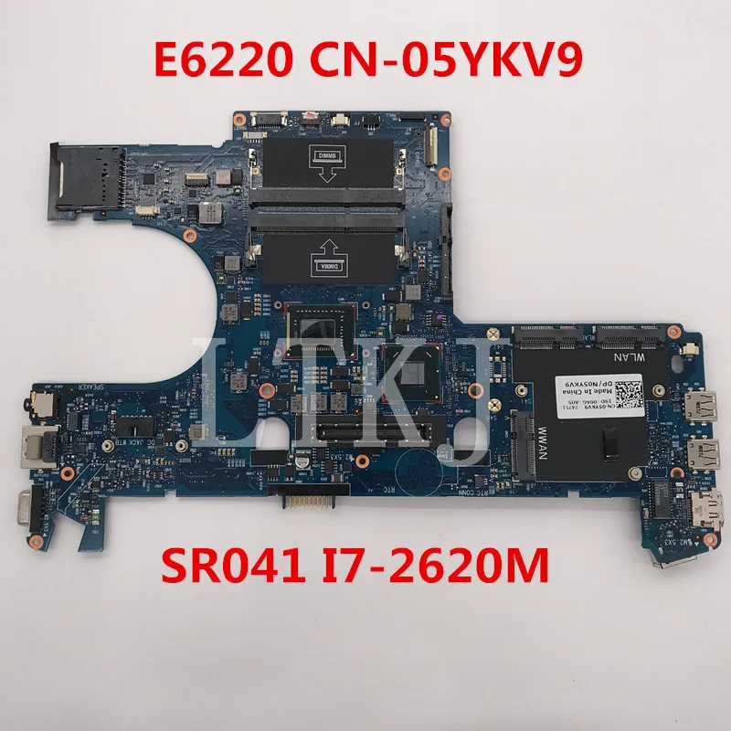 Высокое качество для E6220 материнская плата ноутбука CN 05YKV9 5YKV9 6050A2428801 MB A01 с SR041 I7 2620M