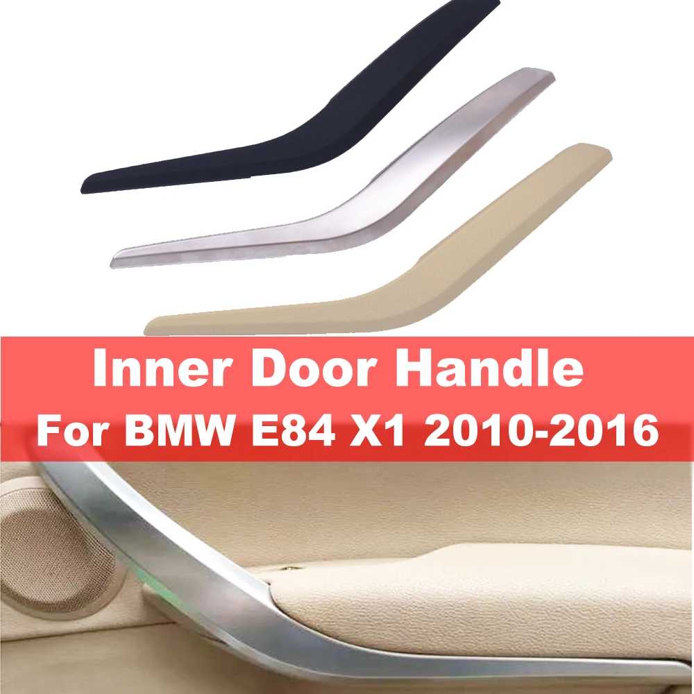 

Car Front Door Interior Inner Handle Pull Carrier Covers Vehicle Auto Replacement Knob For BMW X1 E84 2010-2016 Left/Right