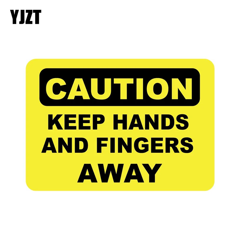 

YJZT 15,8 см * 11 см предупреждающая Автомобильная наклейка с осторожностью Держите руки и пальцы подальше Наклейка ПВХ 12-0727