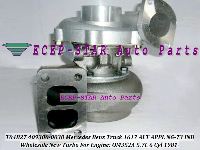 T04B27 409300 409300-5011S 409300-0023 409300-0020 турбо для Грузовика Mercedes Benz 1617 ALT APPL NG-73 IND 1981-OM352A 5.7L 6 Cyl