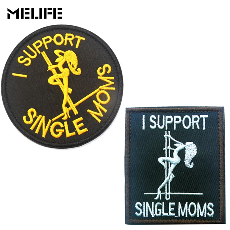 

I SUPPORT SINGLE MOMS Patch For Sports Souvenir Medal Military Tactical Embroidered Patches Personality 3D Embroidery Badges