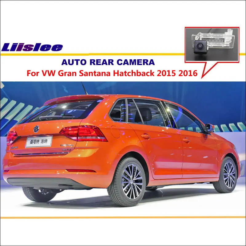 Автомобильная камера заднего вида для Volkswagen VW Gran Santana Hatchback 2015 2016 OEM | Автомобили и