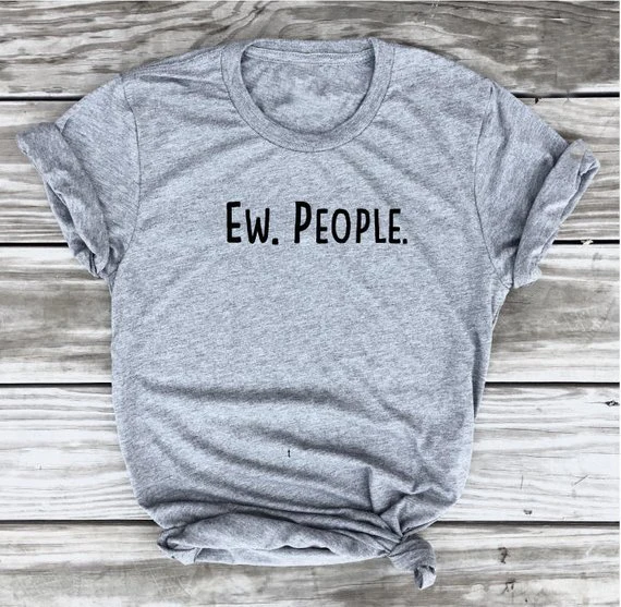 

Ew People Shirt tees top I Made It Awkward Shirt new Trending high quality women fashion slogan Tshirt, Funny grunge quote Shirt