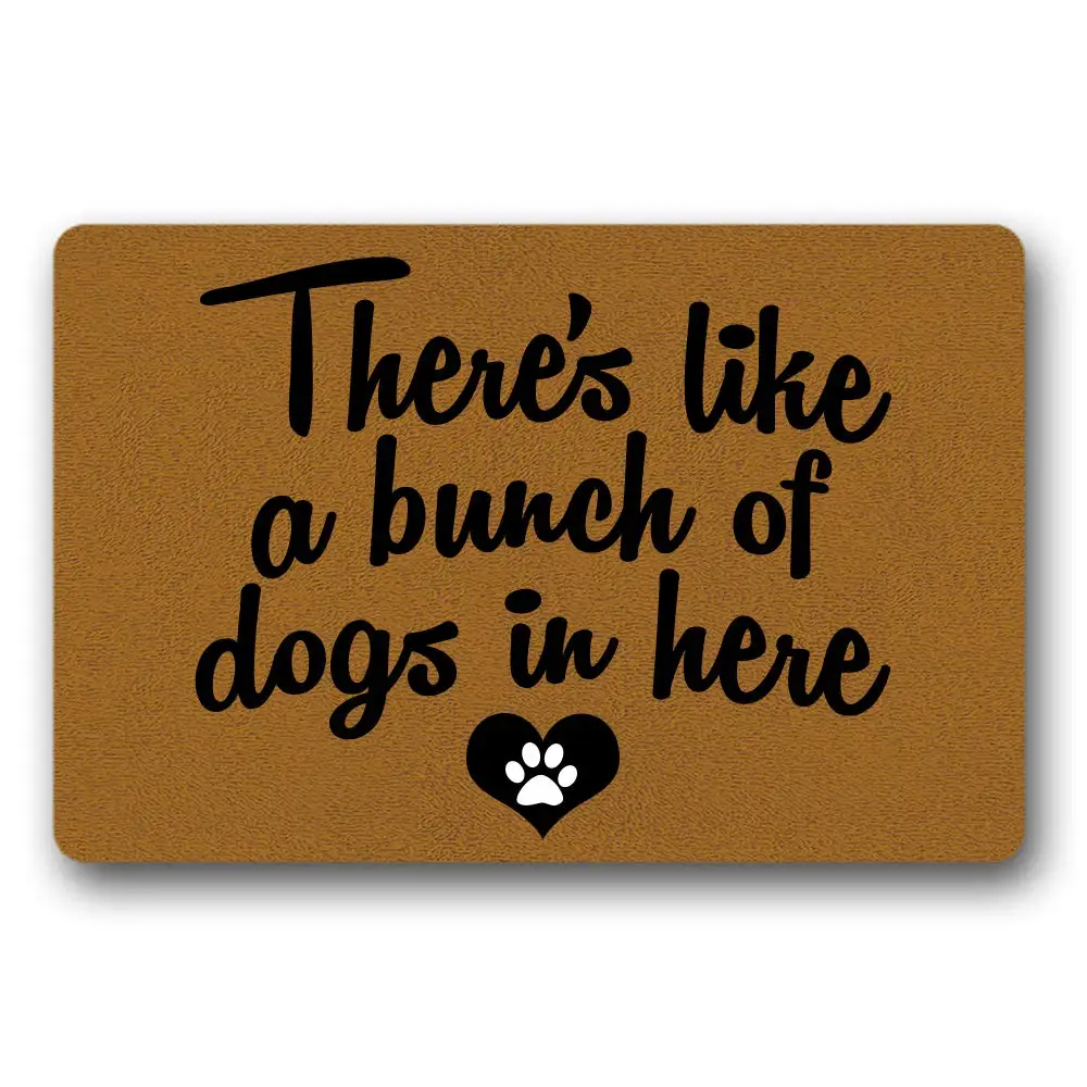 

Funny Doormat There's Like A Bunch of Dogs in here Door mat Decorative Indoor Outdoor Doormat Non-Woven Fabric Top 30"x18"
