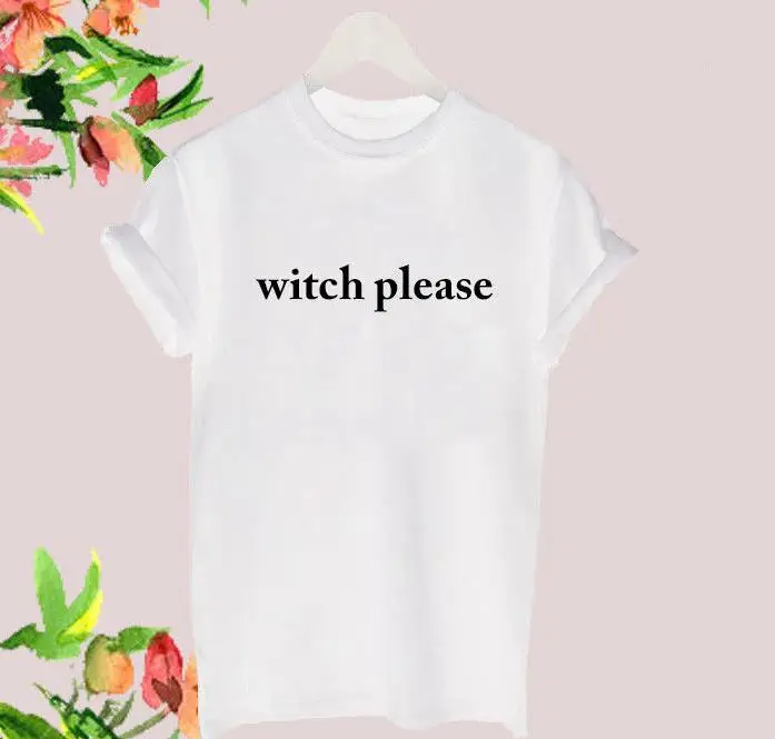 

WITCH PLEASE print Women tshirt Cotton Casual Funny t shirt For Lady Yong Girl Top Tee Hipster Drop Ship S-392