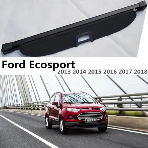 Для Ford Ecosport 2013 2014 2015 2016 2017 2018 задний багажник Грузовой чехол щит безопасности