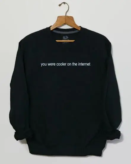 Вы были круче в Интернете Забавный Свитшот Tumblr Одежда Топы гранж эстетические толстовки 90s проводник Crewneck уличная одежда - Цвет: Черный
