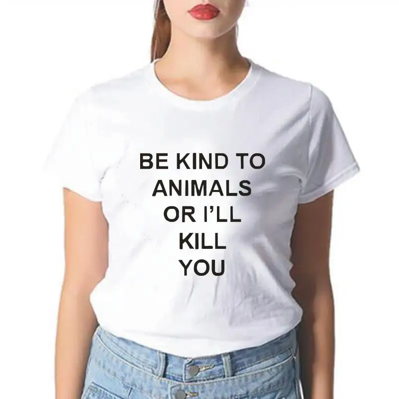 

Женская футболка с надписью будьте добры к животным или я тебя уничтожу, Повседневная забавная футболка, женский летний топ