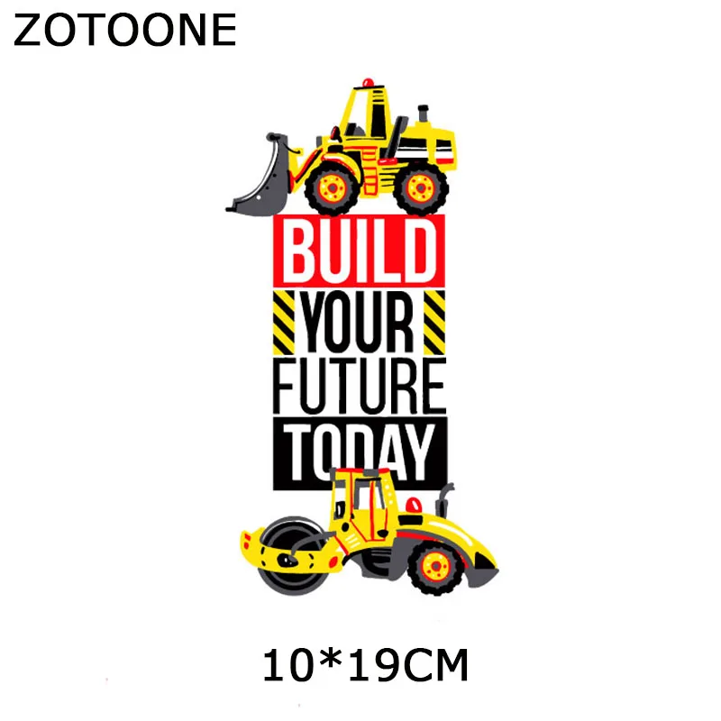 ZOTOONE экскаватор патчи построить свое будущее сегодня утюжок на передачи Патчи Diy