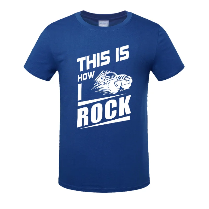 

This Is How I Rock Car Printed T Shirts Cotton Casual Short Sleeves T-shirts Men Loose Clothes Tops Tee Plus Size