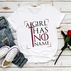 Крутая женская футболка A Girl No Name GOT Arya Stark, новая летняя белая повседневная женская футболка