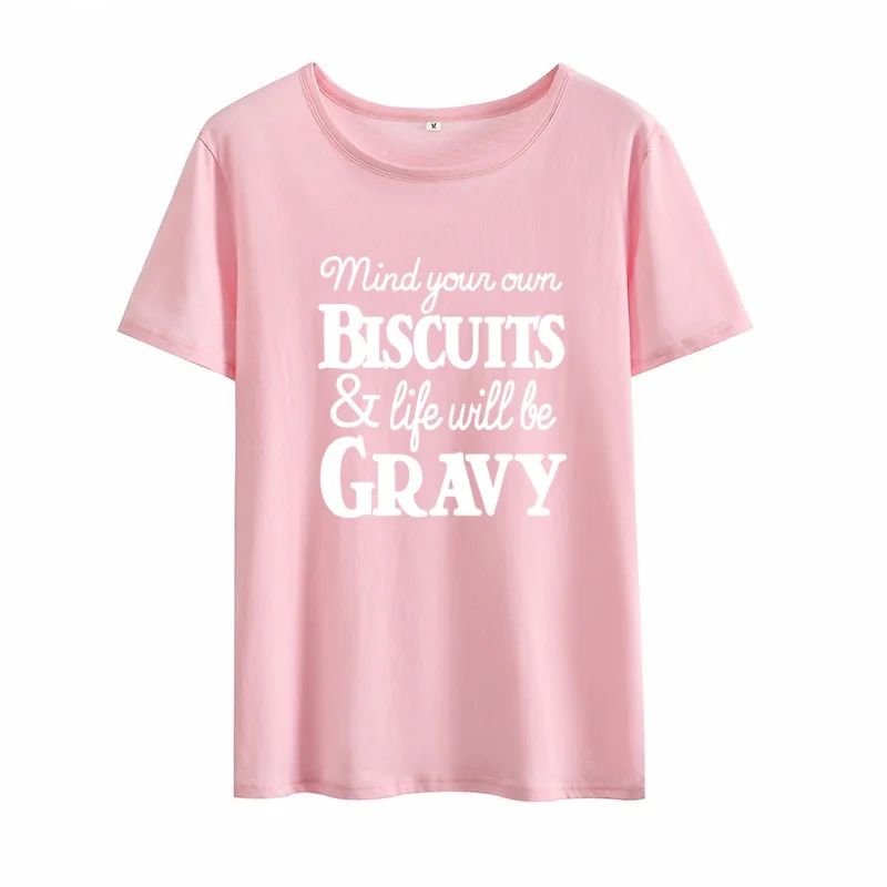 Женская футболка с коротким рукавом и круглым вырезом Mind Your Own Biscuits and Life Will Be Gravy