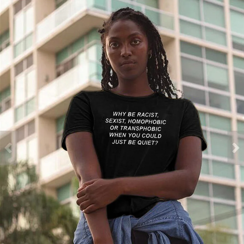 Женская футболка почему быть расовым сексуальным гомофобом когда вы могли бы