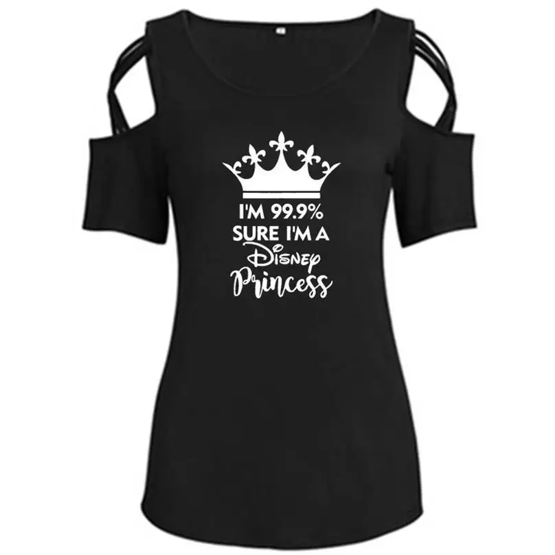 Новая футболка для женщин I Am 99.9% Sure I Am A disney Princess с буквенным принтом, кофта с открытыми плечами, Футболка женская, большие размеры