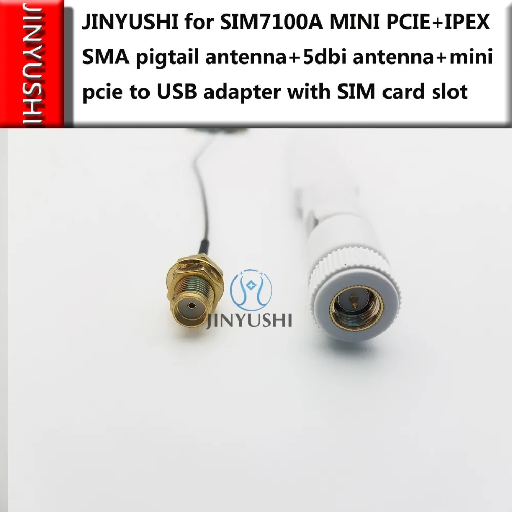 

JINYUSHI for SIMCOM SIM7100A MINI PCIE+IPEX SMA pigtail antenna+5dbi antenna+mini pcie to USB adapter with SIM card slot