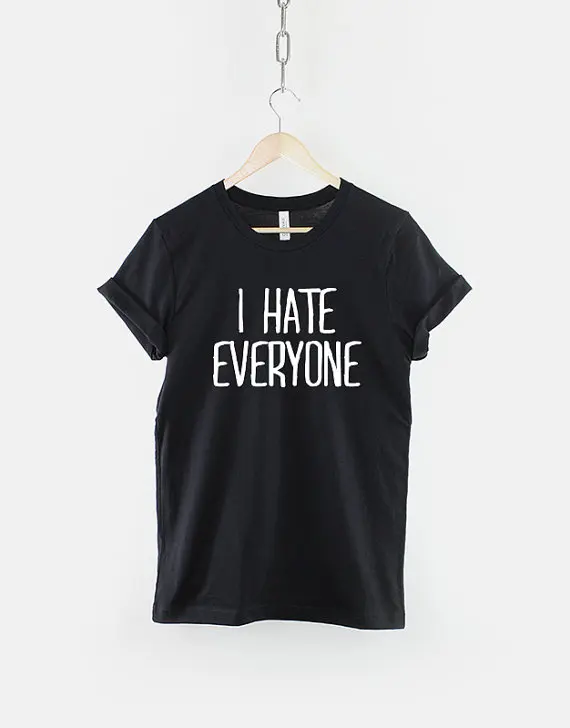 

I Hate Everyone - Fashion Slogan T-Shirt-C074