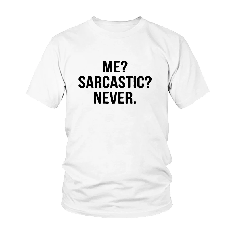

Me Sarcastic Never Funny Slogans Letters Print T-Shirts Women Ladies Sarcasm Fashion O Neck Harajuku Streetwear Femme T Shirts