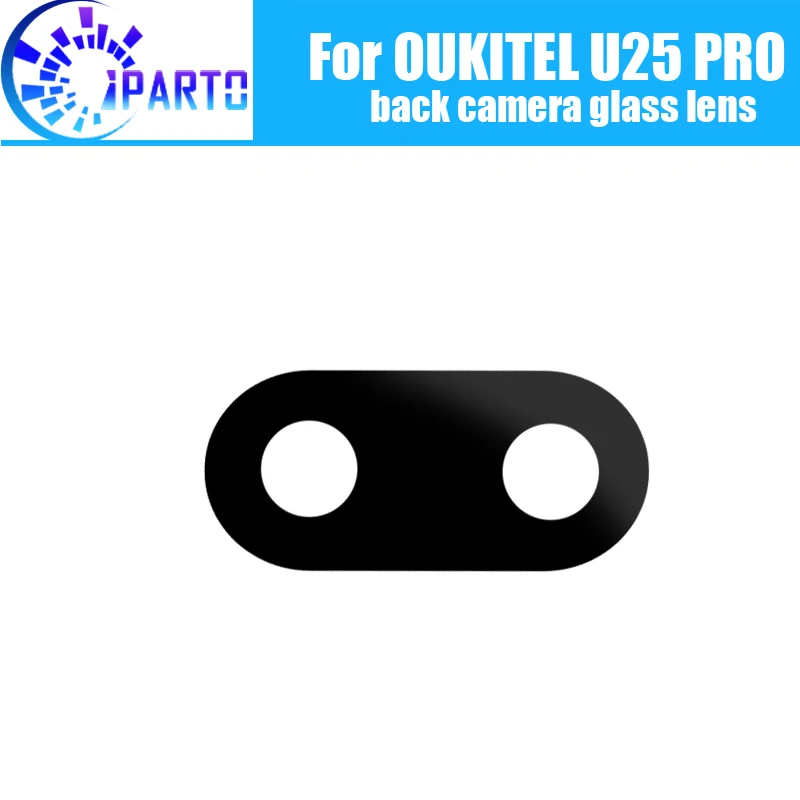 OUKITEL U25 PRO стеклянный объектив задней камеры 100% Оригинал Новая задняя камера