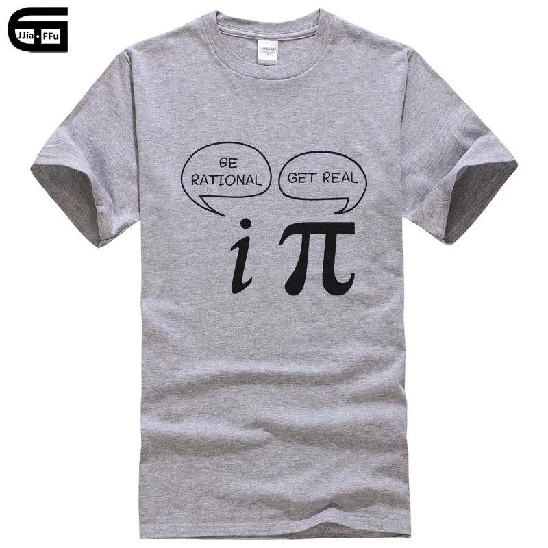 gray Летний стиль быть разумным, получить реальный! Maths Science Geeky Funny Joke Pun Pi футболка Топы мужские майка с короткими рукавами хлопковые рубашки T417 - Цвет: gray