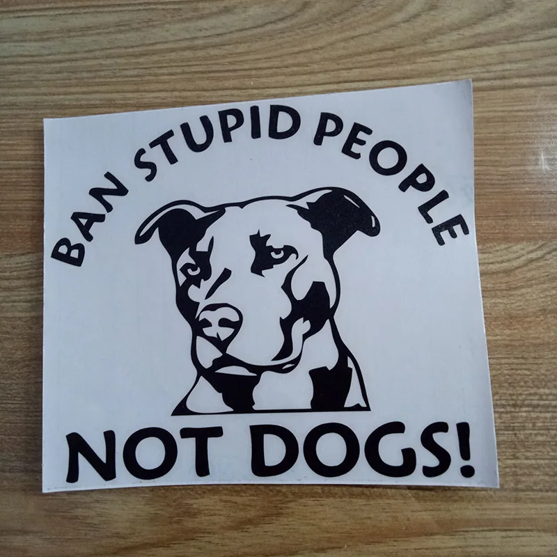 15.7CM*12.7CM Ban Stupid People Not Dogs Pitbull Car Stickers Styling Vinyl Decal |